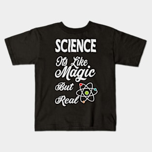 SCIENCE It's Like Magic, But Real Kids T-Shirt